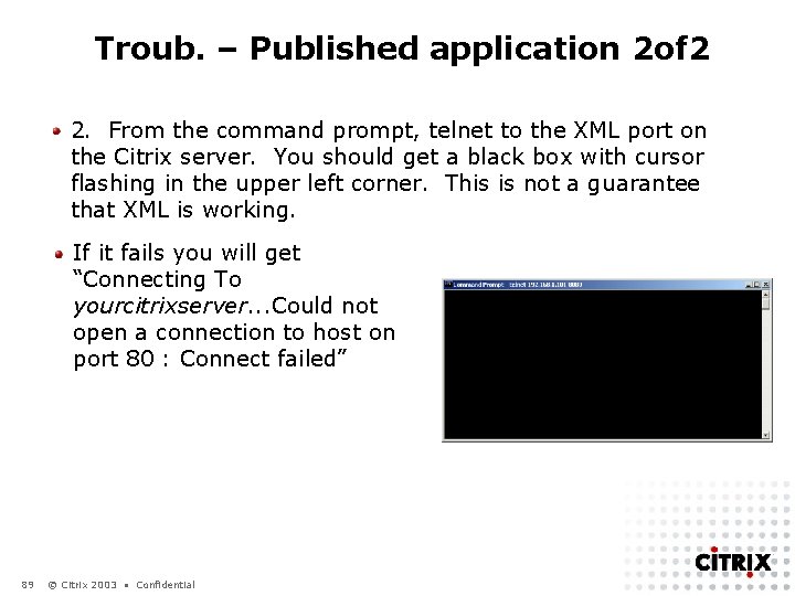 Troub. – Published application 2 of 2 2. From the command prompt, telnet to