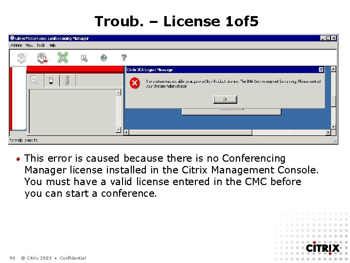 Troub. – License 1 of 5 This error is caused because there is no