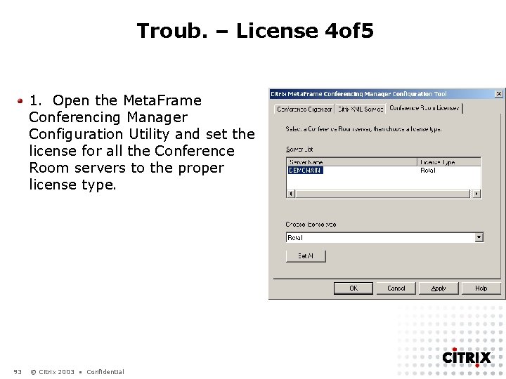 Troub. – License 4 of 5 1. Open the Meta. Frame Conferencing Manager Configuration