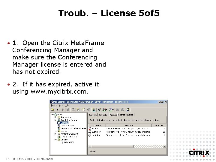 Troub. – License 5 of 5 1. Open the Citrix Meta. Frame Conferencing Manager