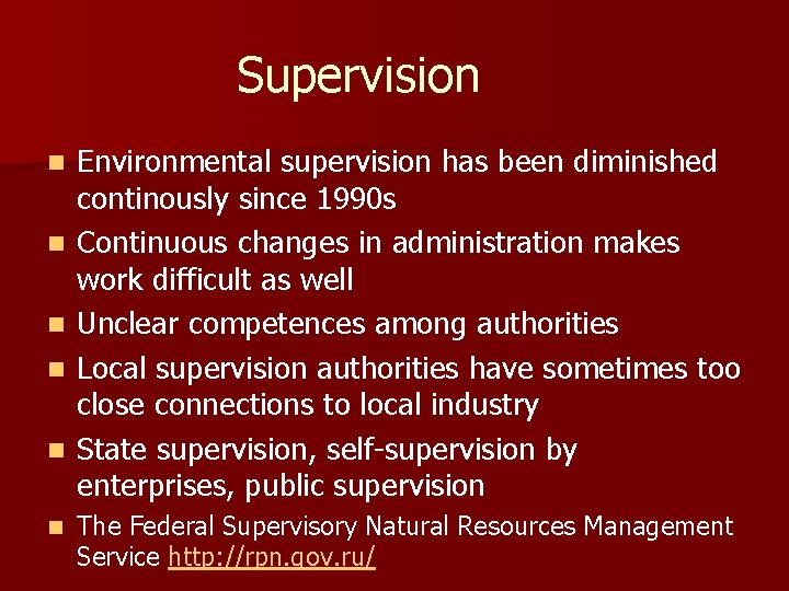 Supervision n n n Environmental supervision has been diminished continously since 1990 s Continuous