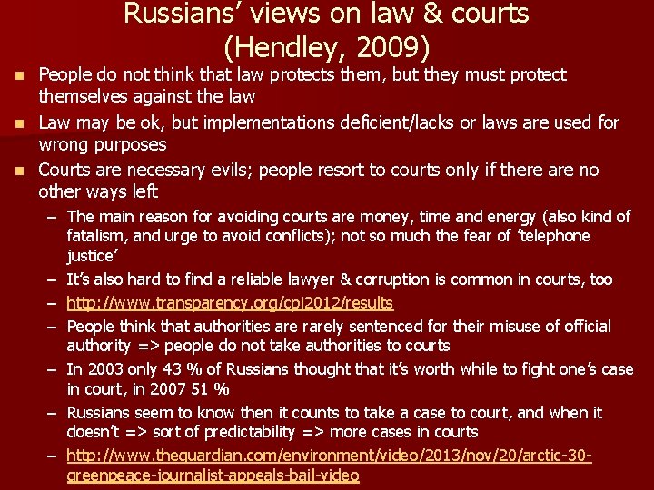 Russians’ views on law & courts (Hendley, 2009) People do not think that law