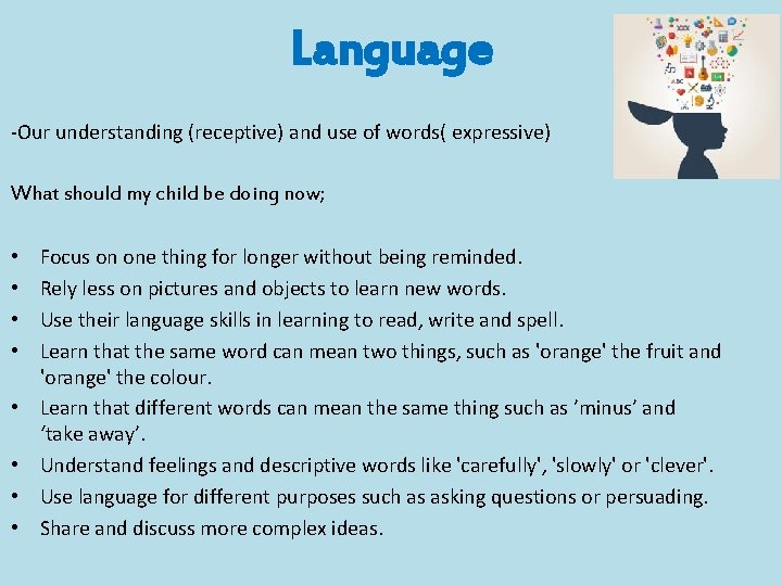 Language -Our understanding (receptive) and use of words( expressive) What should my child be