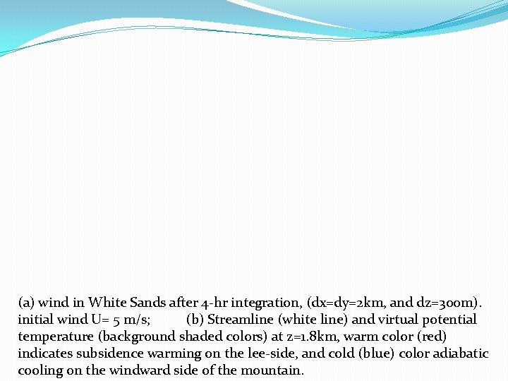 (a) wind in White Sands after 4 -hr integration, (dx=dy=2 km, and dz=300 m).