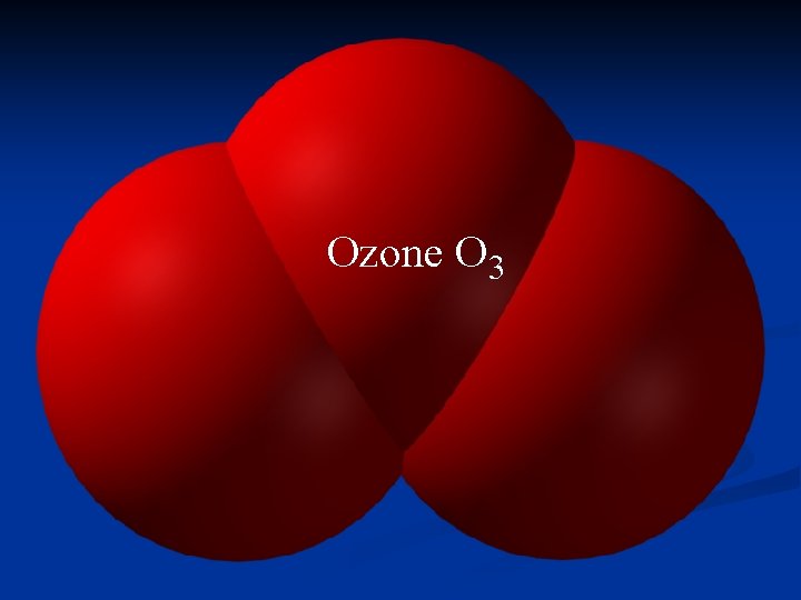 Ozone O 3 