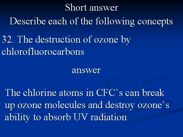 Short answer Describe each of the following concepts 32. The destruction of ozone by