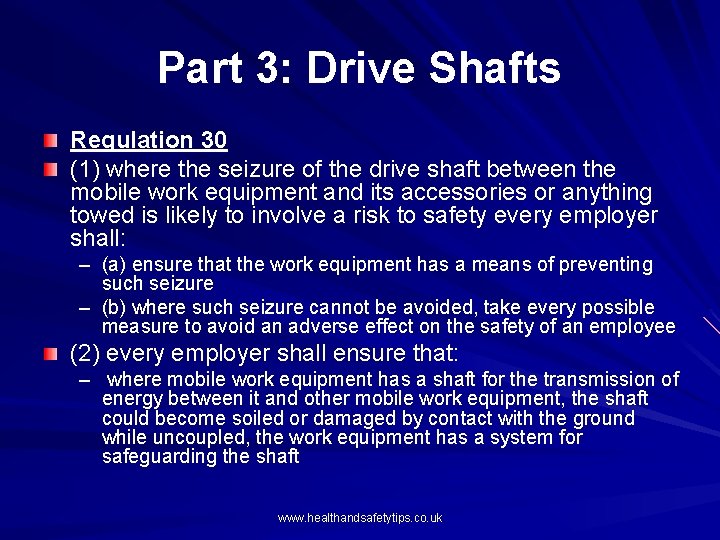 Part 3: Drive Shafts Regulation 30 (1) where the seizure of the drive shaft