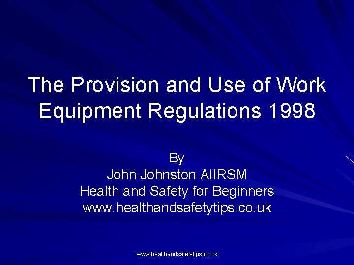 The Provision and Use of Work Equipment Regulations 1998 By Johnston AIIRSM Health and