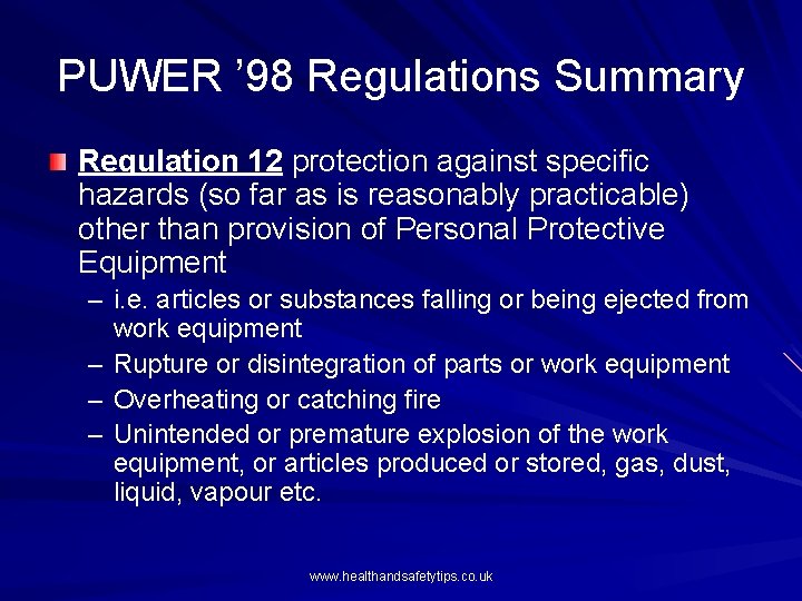 PUWER ’ 98 Regulations Summary Regulation 12 protection against specific hazards (so far as