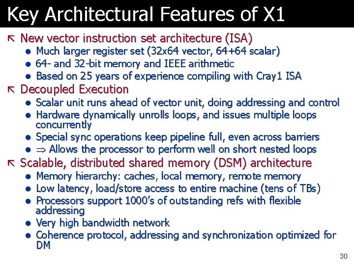 Key Architectural Features of X 1 ã New vector instruction set architecture (ISA) l