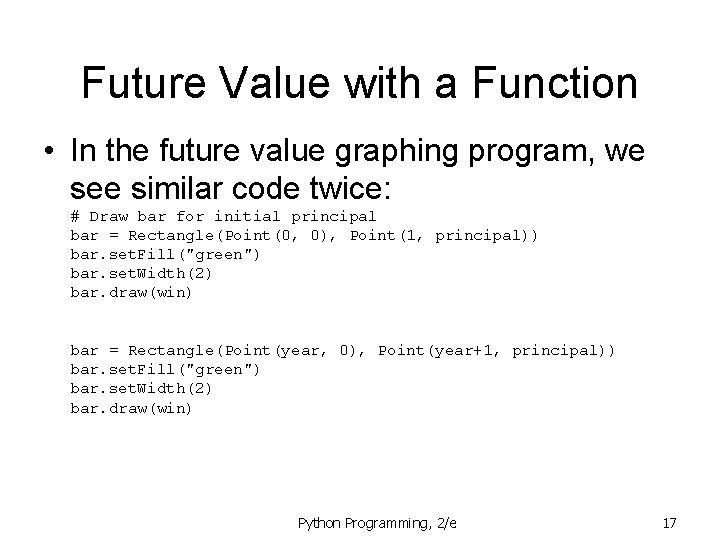 Future Value with a Function • In the future value graphing program, we see