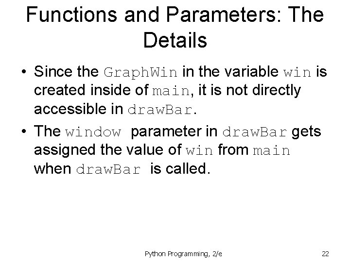 Functions and Parameters: The Details • Since the Graph. Win in the variable win