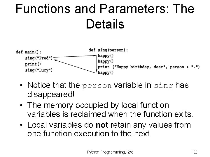 Functions and Parameters: The Details • Notice that the person variable in sing has