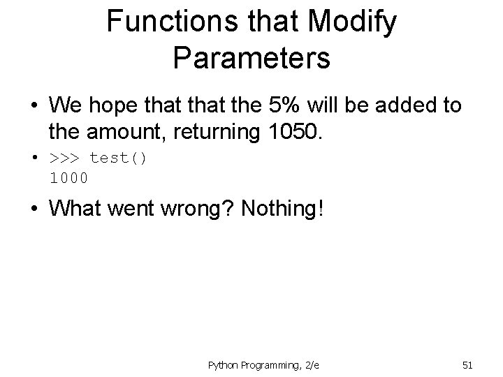 Functions that Modify Parameters • We hope that the 5% will be added to