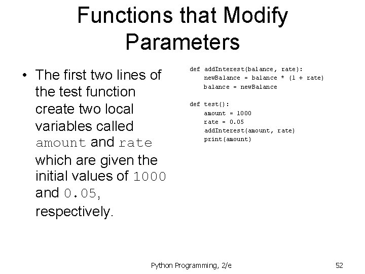 Functions that Modify Parameters • The first two lines of the test function create