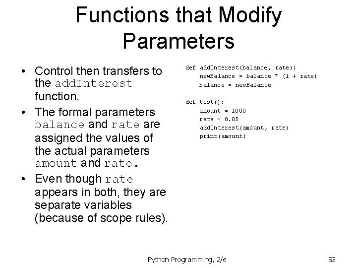 Functions that Modify Parameters • Control then transfers to the add. Interest function. •