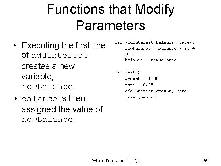 Functions that Modify Parameters • Executing the first line of add. Interest creates a