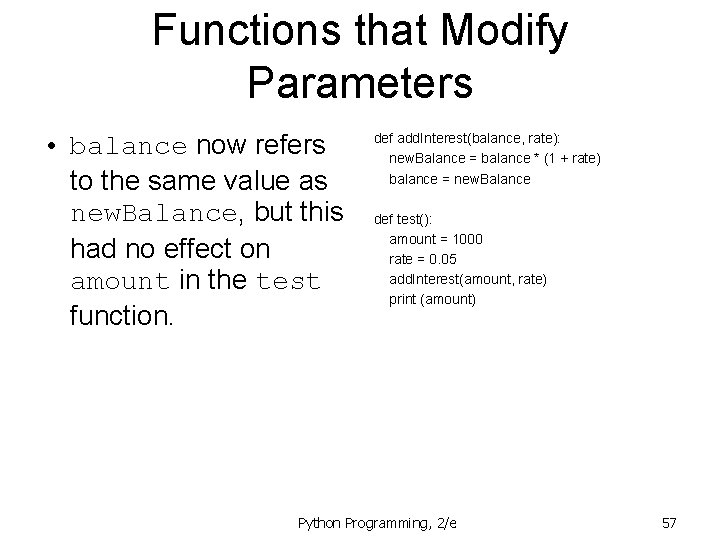 Functions that Modify Parameters • balance now refers to the same value as new.