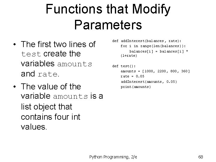 Functions that Modify Parameters • The first two lines of test create the variables