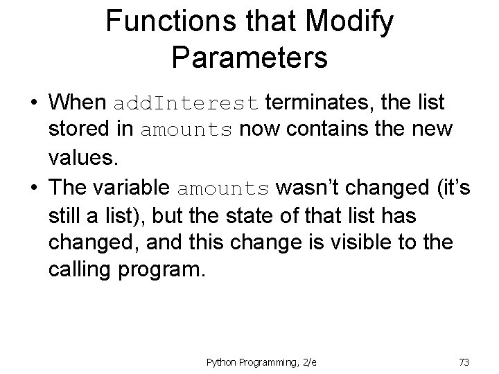 Functions that Modify Parameters • When add. Interest terminates, the list stored in amounts