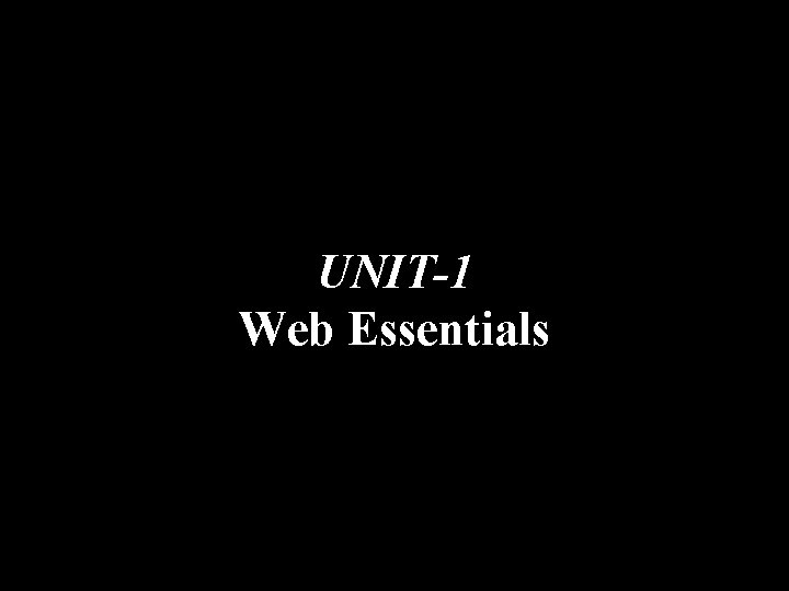 UNIT-1 Web Essentials 