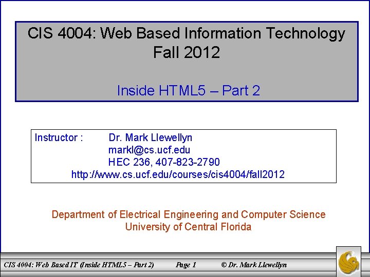 CIS 4004: Web Based Information Technology Fall 2012 Inside HTML 5 – Part 2