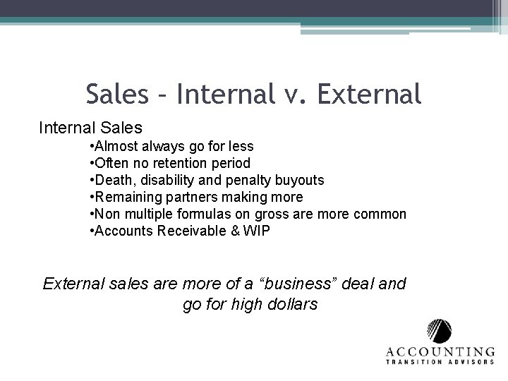 Sales – Internal v. External Internal Sales • Almost always go for less •