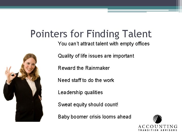 Pointers for Finding Talent You can’t attract talent with empty offices Quality of life