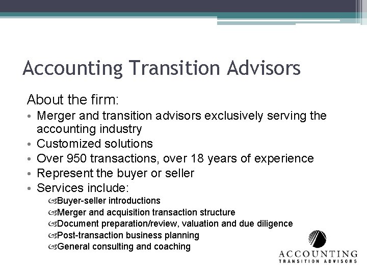 Accounting Transition Advisors About the firm: • Merger and transition advisors exclusively serving the