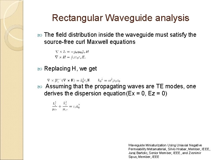 Rectangular Waveguide analysis The field distribution inside the waveguide must satisfy the source-free curl