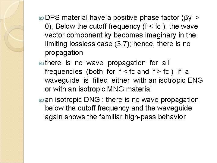  DPS material have a positive phase factor (βy > 0); Below the cutoff
