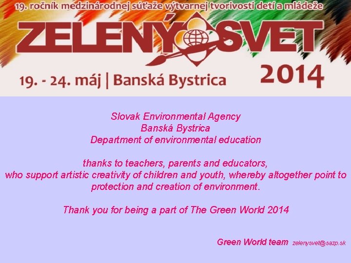 Slovak Environmental Agency Banská Bystrica Department of environmental education thanks to teachers, parents and