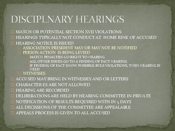 DISCIPLNARY HEARINGS � MATCH OR POTENTIAL SECTION XVII VIOLATIONS � HEARINGS TYPICALLY NOT CONDUCT