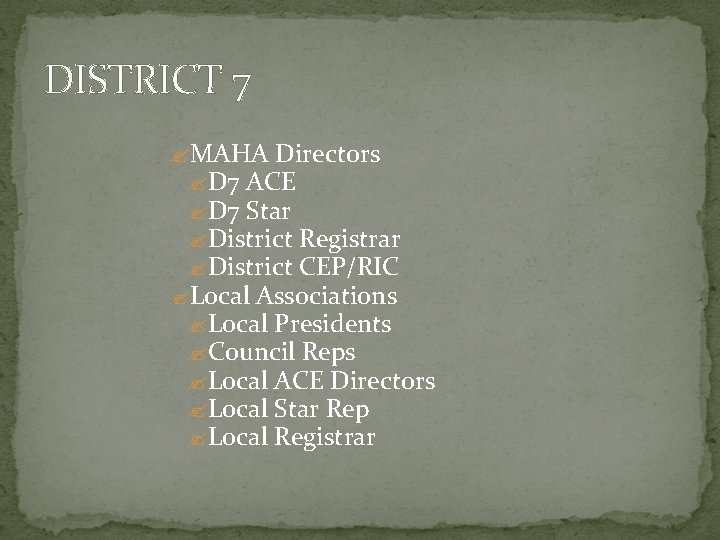 DISTRICT 7 ? MAHA Directors ? D 7 ACE ? D 7 Star ?