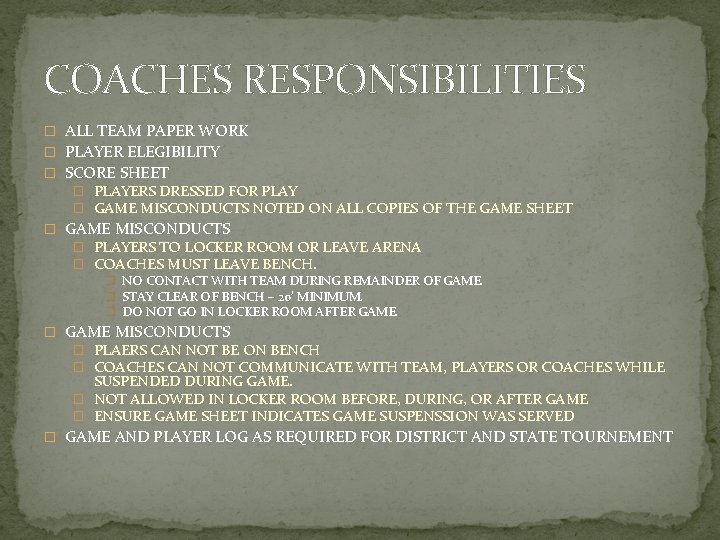 COACHES RESPONSIBILITIES � ALL TEAM PAPER WORK � PLAYER ELEGIBILITY � SCORE SHEET �