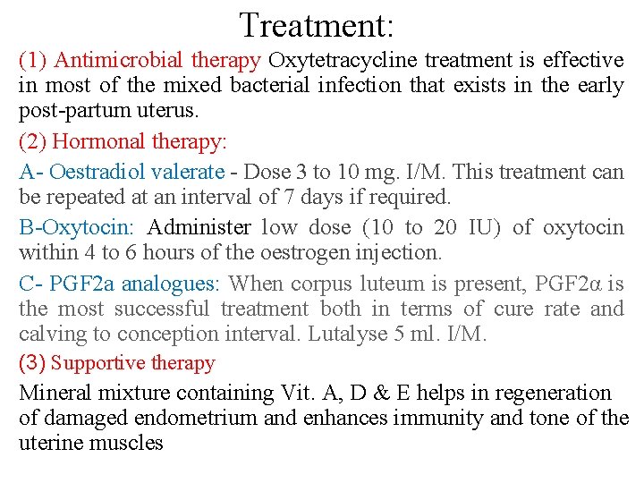 Treatment: (1) Antimicrobial therapy Oxytetracycline treatment is effective in most of the mixed bacterial