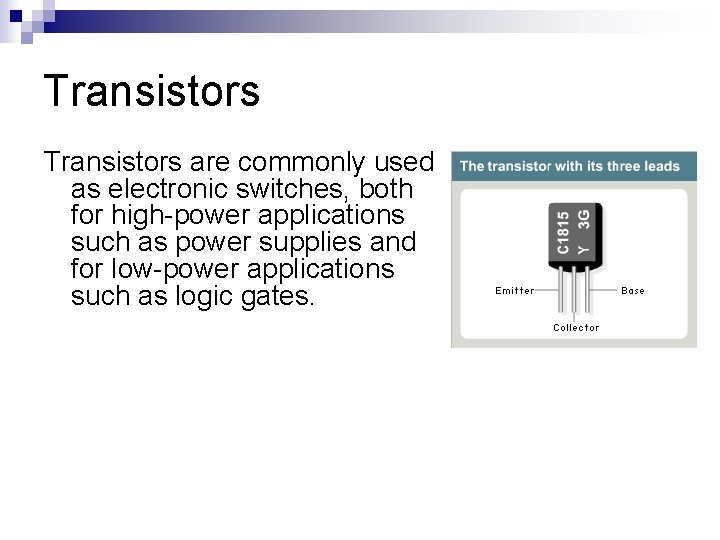 Transistors are commonly used as electronic switches, both for high-power applications such as power