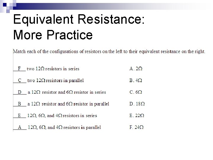 Equivalent Resistance: More Practice 