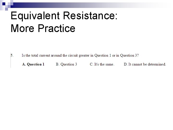 Equivalent Resistance: More Practice 