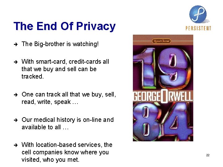 The End Of Privacy è The Big-brother is watching! è With smart-card, credit-cards all The End Of Privacy è The Big-brother is watching! è With smart-card, credit-cards all