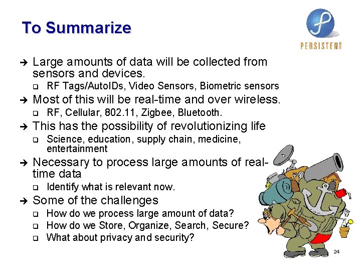 To Summarize è Large amounts of data will be collected from sensors and devices. To Summarize è Large amounts of data will be collected from sensors and devices.