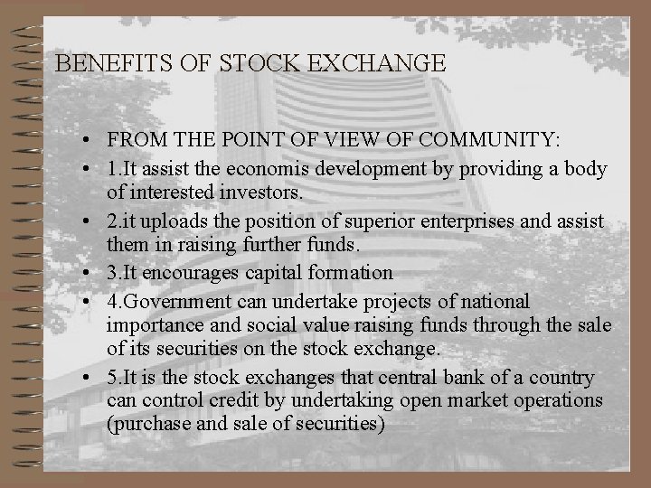 BENEFITS OF STOCK EXCHANGE • FROM THE POINT OF VIEW OF COMMUNITY: • 1.
