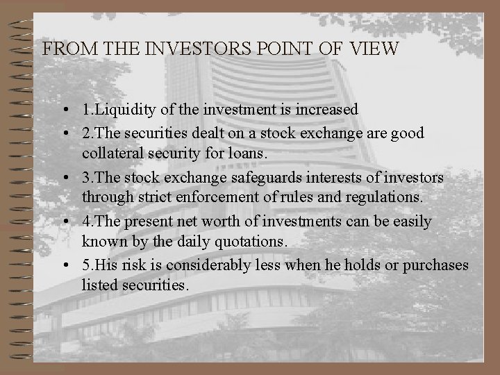 FROM THE INVESTORS POINT OF VIEW • 1. Liquidity of the investment is increased