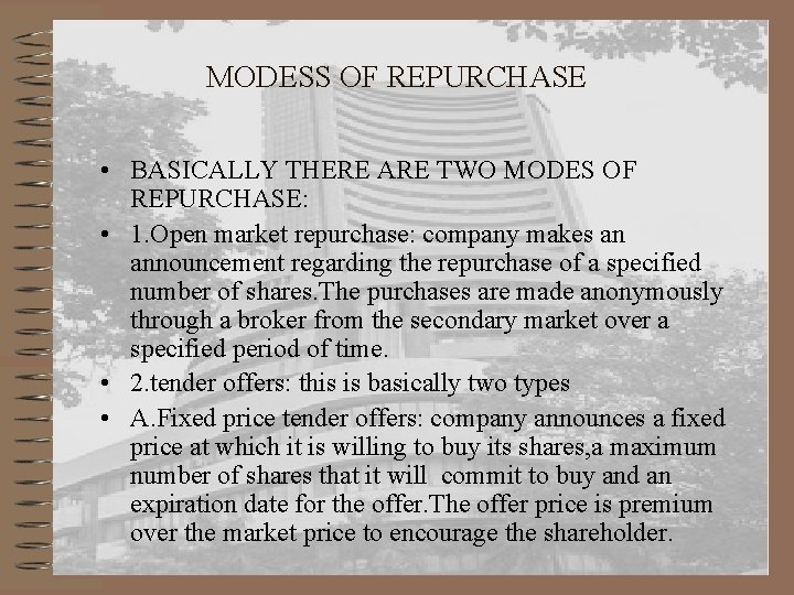 MODESS OF REPURCHASE • BASICALLY THERE ARE TWO MODES OF REPURCHASE: • 1. Open