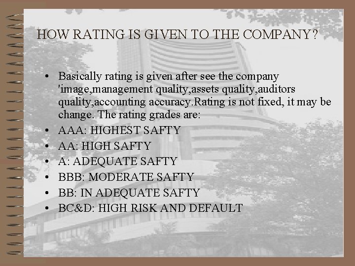 HOW RATING IS GIVEN TO THE COMPANY? • Basically rating is given after see