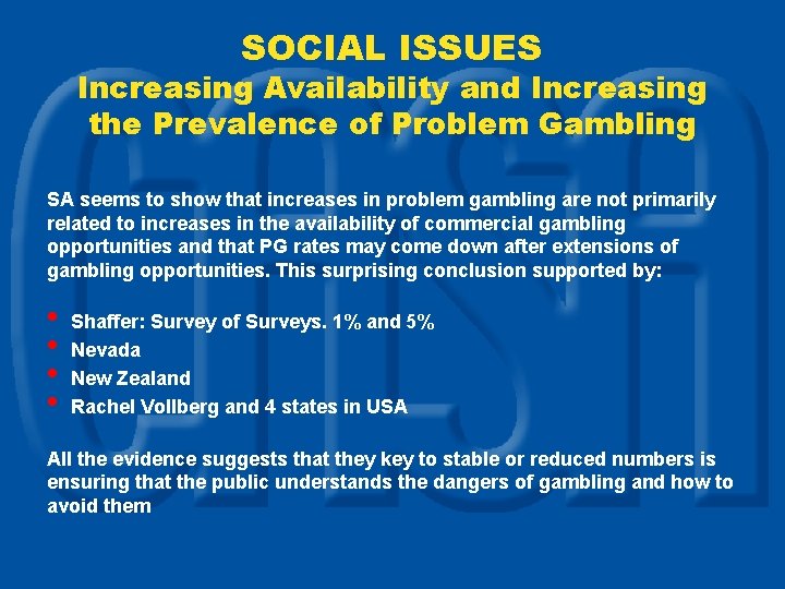 SOCIAL ISSUES Increasing Availability and Increasing the Prevalence of Problem Gambling SA seems to