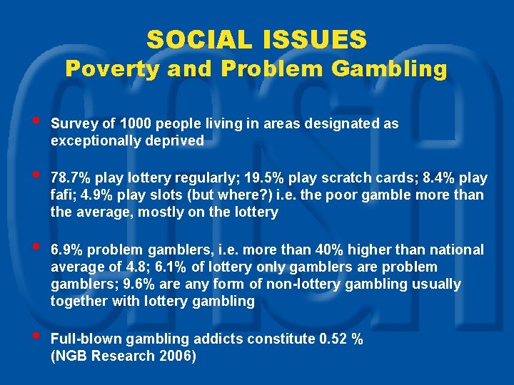 SOCIAL ISSUES Poverty and Problem Gambling • • Survey of 1000 people living in