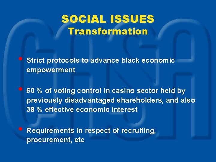 SOCIAL ISSUES Transformation • Strict protocols to advance black economic empowerment • 60 %