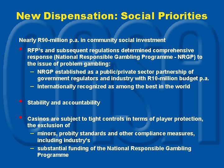 New Dispensation: Social Priorities Nearly R 90 -million p. a. in community social investment