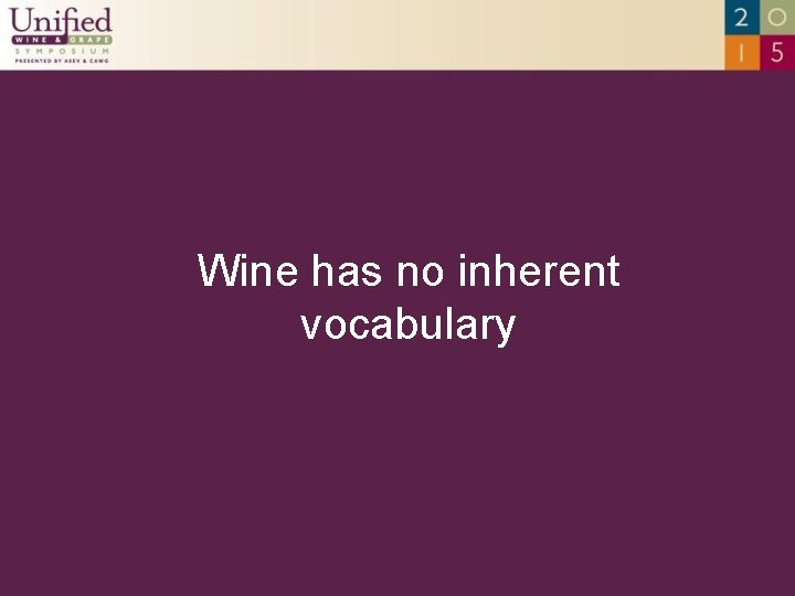 Wine has no inherent vocabulary 